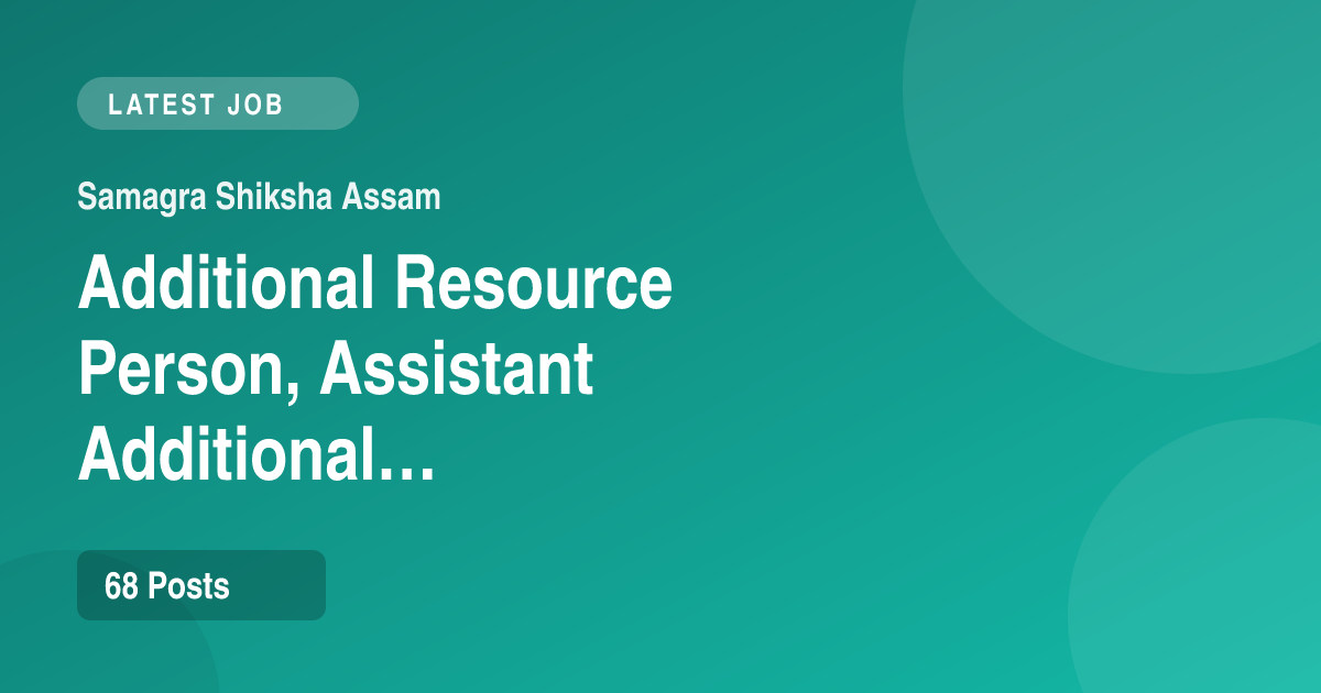 Samagra Shiksha Assam Recruitment 2026 – Apply Online for 68 Additional Resource Person, Special Educator and More Posts